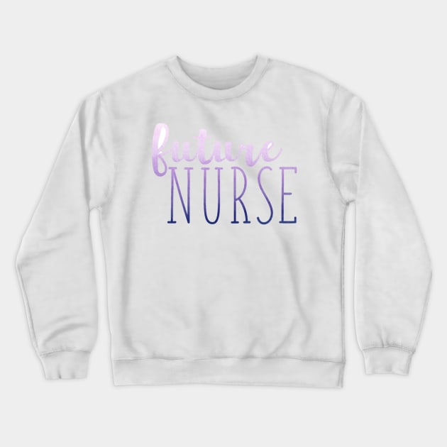 Purple Ombre Future Nurse Crewneck Sweatshirt by annmariestowe